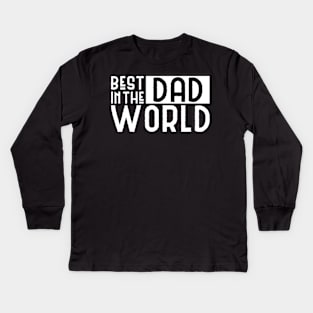 Best DAD Kids Long Sleeve T-Shirt